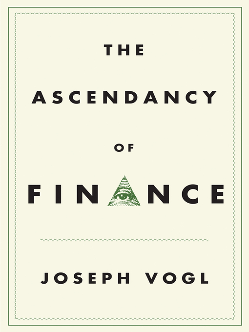 Title details for The Ascendancy of Finance by Joseph Vogl - Available